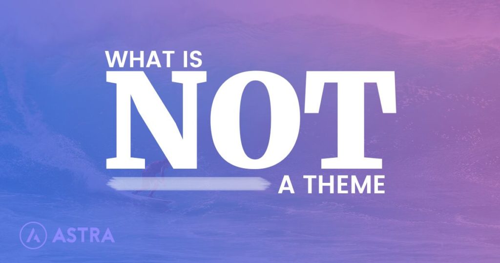 What Is Not a WordPress Theme? Common Myths Busted