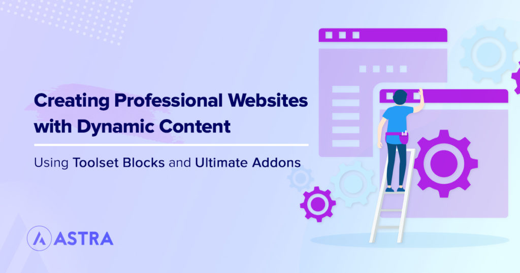 How to Create Professional Websites with Dynamic Content Using Toolset Blocks and Ultimate Addons