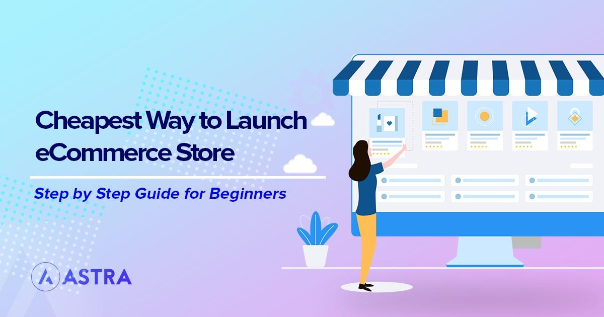 Cheapest way to launch eCommerce store